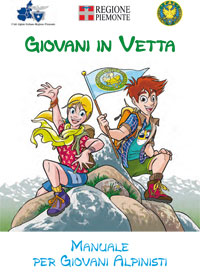 Club Alpino Italiano Regione Piemonte - Alpinismo Giovanile - Giovani in Vetta - Manuale per giovani alpinisti - Ed. 2023