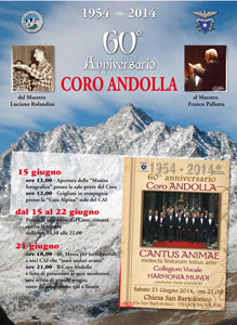 CAI Villadossola: 1954 - 2014 - 60° Anniversario Coro Andolla, dal Maestro Luciano Rolandini al Maestro Franco Pallotta - 15-21 giugno 2014