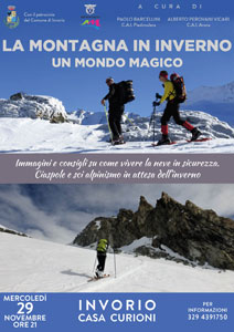 La montagna in inverno, un mondo magico - Paolo Barcellini e Alberto Perovani Vicari - Invorio Casa Curioni - 29 novembre 2017
