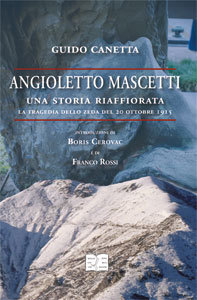 CAI Verbano: Angioletto Mascetti, una storia riaffiorata - Guido Canetta
