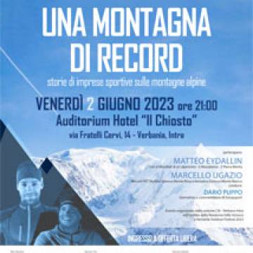 CAI Verbano - 47^ Valle Intrasca - Una Montagna di Record, storie di imprese sportive sulle montagne alpine - 2 giugno 2023